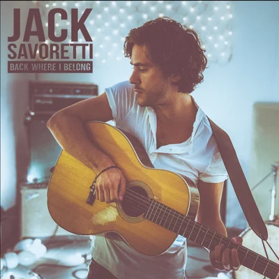 Jack SavorettiBack Where I Belong