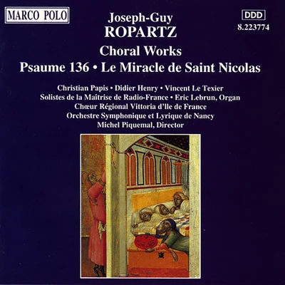 Michel Piquemal/Michèle Lagrange/Jean-claude Casadesus/Lille National Orchestra/Jean-Luc Viala/Fernand Bernardi/Antoine Garcin/Etienne Vandier/Ile de France Vittoria Regional Choir/Jean-Louis S耳ReROPARTZ: Psaume 136 Le Miracle de Saint Nicolas