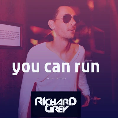 Richard Grey/BartouzeYou Can Run (2020 Mixes)