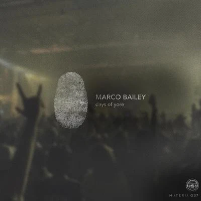 Marco BaileyDays Of Yore EP