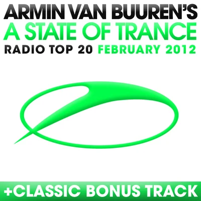 Armin van Buuren/Sarah Reeves/Natalie Gioia/Daniel Kandi/Drival/Tom Klay/Prox/Andrew Rayel/Mark Sixma/FLRNTNA State Of Trance Radio Top 20 - February 2012