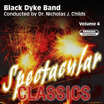 Ian McMillan/Manchester Chorale/Black Dyke BandSpectacular Classics, Vol. 4