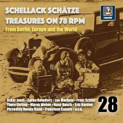 Franz SchierSchellack Schätze: Treasures on 78 RPM from Berlin, Europe and the World, Vol. 28