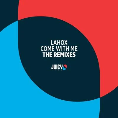 LahoxCrusyCome With Me-The Remixes