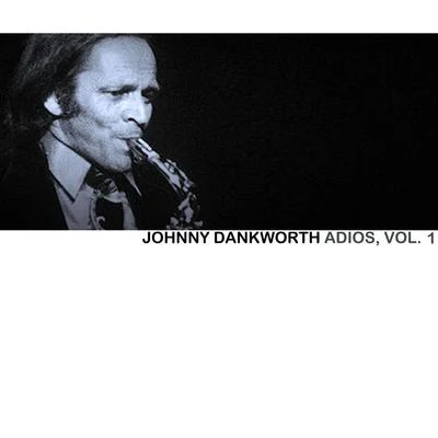 Johnny DankworthAdios, Vol. 1