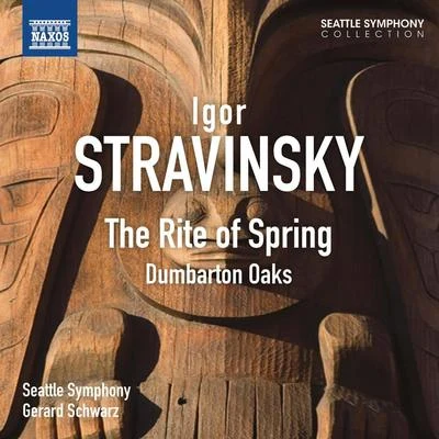 Antoinette Perry/Andy Malloy/New York Chamber Symphony/Joe Bongiorno/Ray Marchica/Gerard Schwarz/John Rojak/James Miller/Russ KassoffSTRAVINSKY, I.: Sacre du printemps (Le)Dumbarton Oaks (Seattle Symphony, Schwarz)