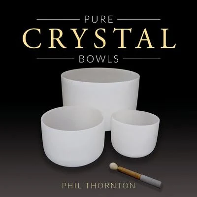 Phil ThorntonPure Crystal Bowls