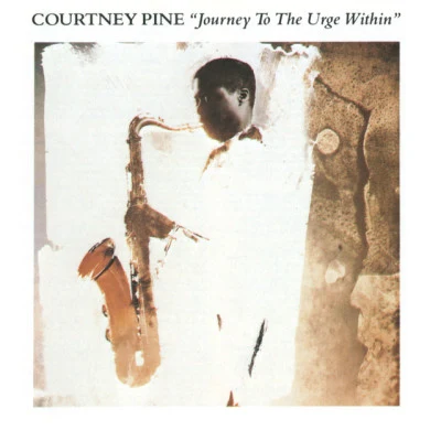 Courtney PineJourney To The Urge Within