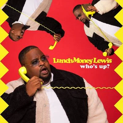 LunchMoney LewisWhos Up?