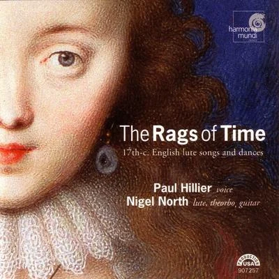 Paul Hillier/Akademie für Alte Musik Berlin/Lydia Teuscher/Agnes Mellon/Alfred Deller/La Chapelle Royale/OCE/Ensemble Organum/Philippe Herreweghe/Rias Kammerchorthe rags of time - 17TH century English lute songs dances