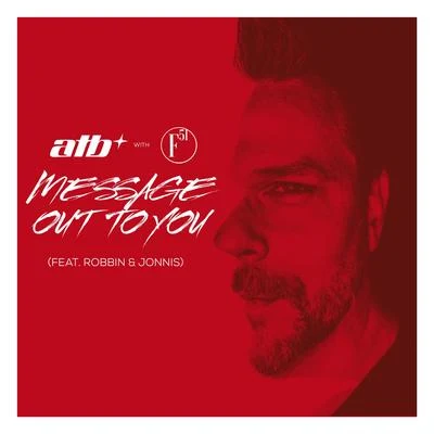 ATB/SoKoS/MYSTXRIVLMessage Out To You (feat. Robbin & Jonnis)