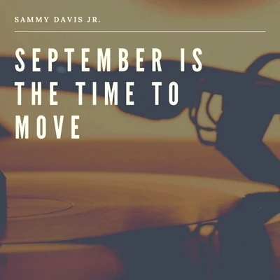 Sammy Davis Jr./Carmen McRae/Gary McFarland/Ramsey Lewis Trio/Riley Hampton/Willie Bobo/Etta James/Don Sebesky Orchestra/James Brown/Jack PleisSeptember is the Time to Move