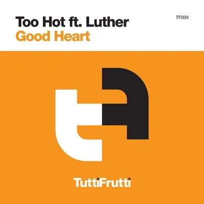 Too HotGood Heart