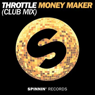 ThrottleMoney Maker (Club Mix)