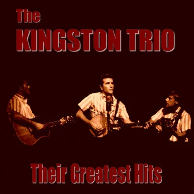 The Kingston TrioThe Kingston Trio Greatest Hits