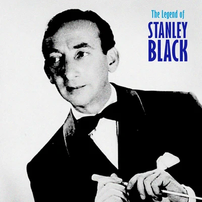 Stanley BlackThe Legend of Stanley Black (Remastered)