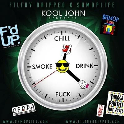 Kool JohnChill.Drink.F*ck.Smoke