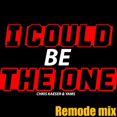 Chris KaeserI Could Be the One (Remode Mix)