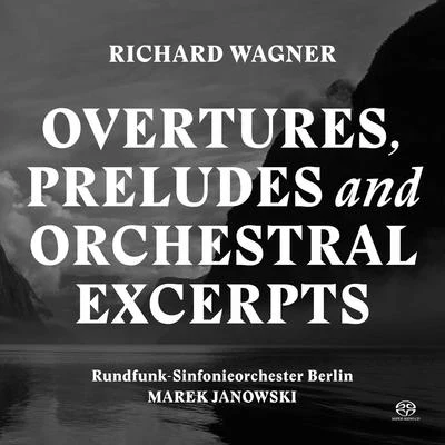 Marek JanowskiWAGNER, R.: OverturesPreludesOrchestral Excerpts (Berlin Radio Symphony, M. Janowski)