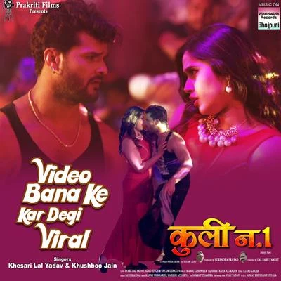 Dhanjay Mishra/Amrish Singh/Khushboo JainVideo Bana Ke Kar Degi Viral (From "Koole No. 1")