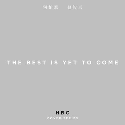 李泳希/何柏誠The Best Is Yet To Come