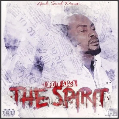 Lord Of Ajasa/Oladips/ReminisceThe Spirit