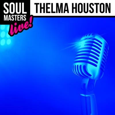 Lipps Inc./Thelma Houston/Gloria Gaynor/Donna Summer/James Brown/Chaka Demus & Pliers/The Beach Boys/The Fat Boys/Eumir Deodato/Kool & the GangSoul Masters: Thelma Houston (Live)