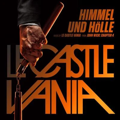 Le Castle VaniaHimmel und Hölle (From John Wick: Chapter 4 Original Motion Picture Soundtrack)