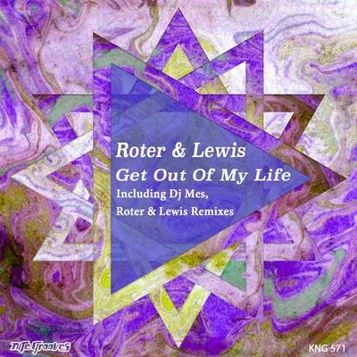 ROTER & LEWISGet Out Of My Life