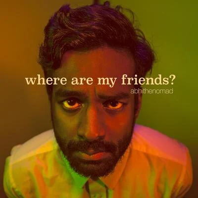 Kato On The Track/Abhi The NomadWhere Are My Friends?