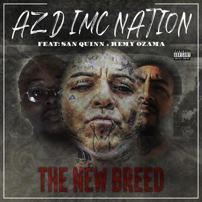 Remy Ozama/Azd Imc NationThe New Breed (feat. San Quinn & Remy Ozama)