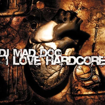 Dj Mad DogI love hardcore