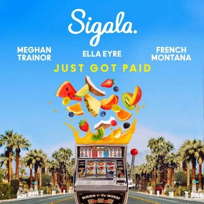 Ella Eyre/SigalaJust Got Paid