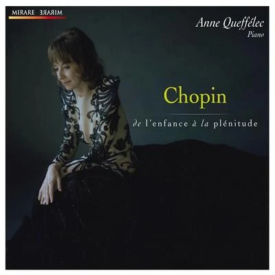 Anne QueffélecChopin: De l’enfance à la plénitude