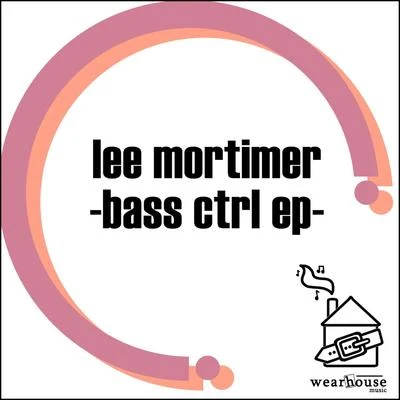 Lee MortimerBass CTRL EP