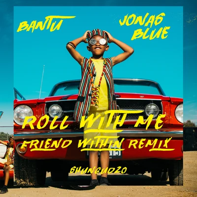 Jonas BlueRoll With Me (Friend Within Remix)