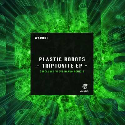 Plastic RobotsTriptonite EP