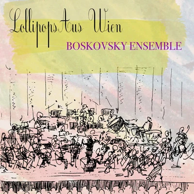 Willi Boskovsky/The Boskovsky EnsembleLollipops Aus Wien