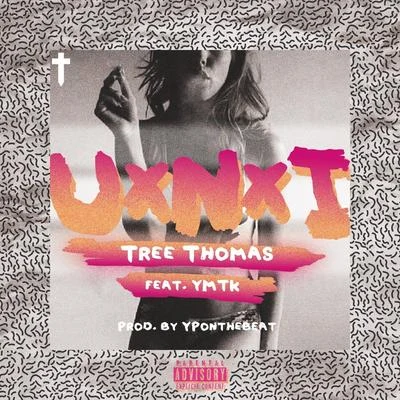 Tree ThomasUxnxi (feat. Ymtk)