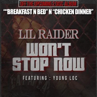 Lil RaiderWont Stop Now (feat. Young Loc)