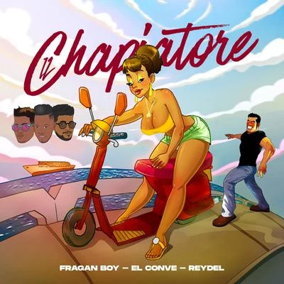 Claudio FabianiFragan BoyDaniele SorianiIl Chapiatore (feat. Reydel & El Conve)