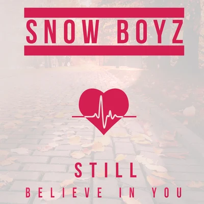 Snow Boyz/YogutteneI Still Believe in You