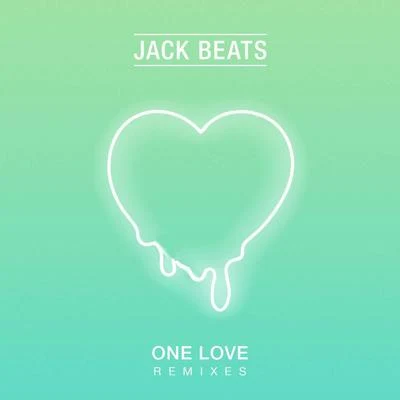 Jack BeatsOne Love (Remixes)