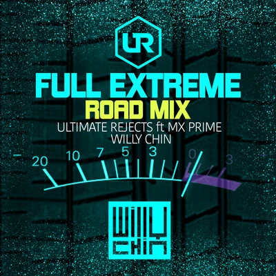 Ultimate RejectsFull Extreme (Willy Chin Road Mix)