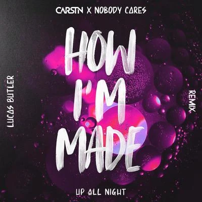 Eyenine/Nobody caresHow Im Made (Lucas Butler Remix)