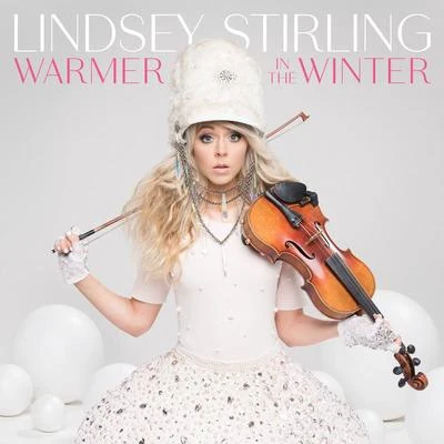 Lindsey Stirling/Royal & The SerpentWarmer In The Winter