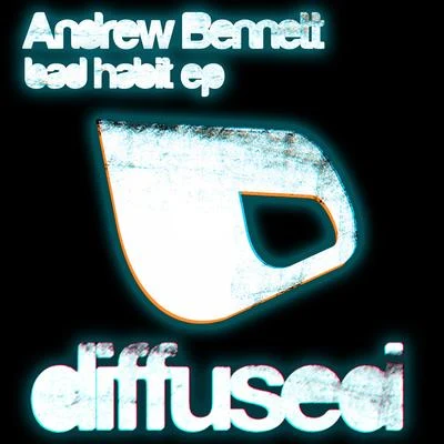 Andrew BennettBad Habit EP