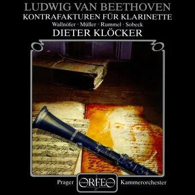 Dieter KlöckerJosef SukWerner GenuitPeter DaumClarinet Concertos - WALLNÖFER, A.MÜLLER, I.RUMMEL, C.SOBECK, J. (Kontrafakturen nach werken von Ludwig van Beethoven) (Klöcker)