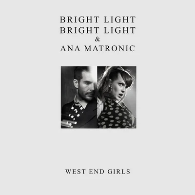 Bright Light Bright Light/Megan Vice/TT the ArtistWest End Girls