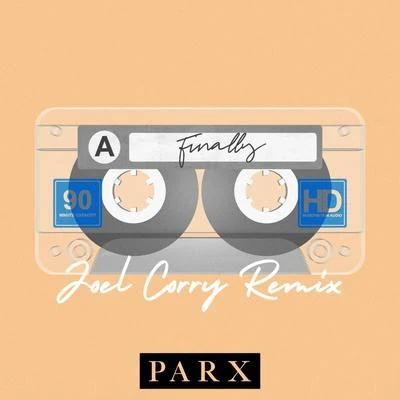 ParxFinally (Joel Corry Remix)